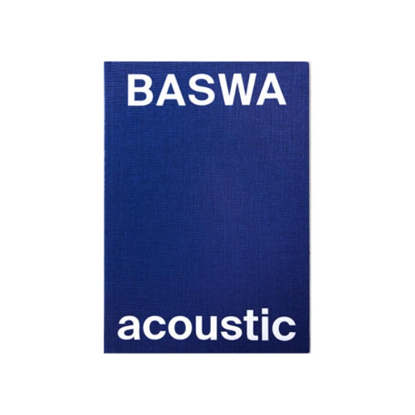 BASWA ACOUSTIC A JOURNEY THROUGH THE GREAT WIDE WORLD OF BASWA ACOUSTIC